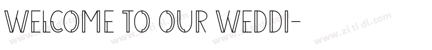 WELCOME TO OUR WEDDI字体转换